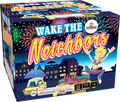 WAKE THE NEIGHBORS